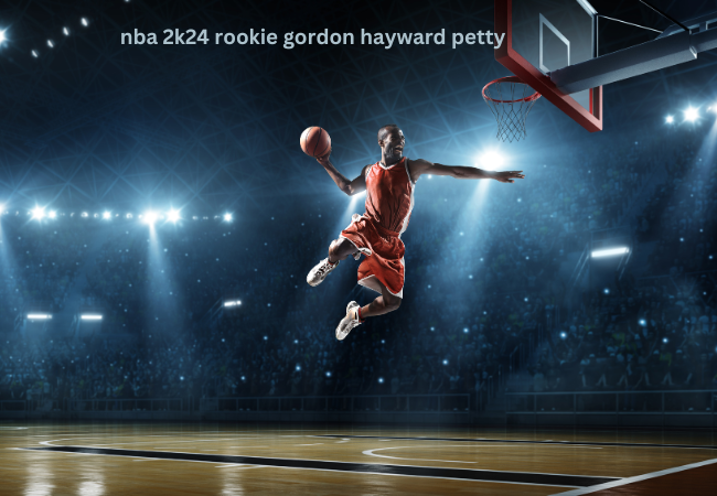 nba 2k24 rookie gordon hayward petty